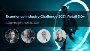 Experience Industry Challenge 2021 Retail Copenhagen Event Speakers: Joe Pine, Albert Boswijk, Anja Bisgaard Gaede Klaus Sommer Paulsen